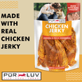 thumbnail image 3 of Pur Luv Chicken Jerky Dog Treats, Made with 100% Real Chicken Breast, 16 Ounces, Healthy, Easily Digestible, Long-Lasting, High Protein, Satisfies Dog's Urge to Chew, 3 of 9