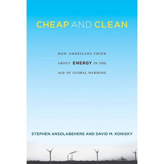 Pre-Owned Cheap and Clean: How Americans Think about Energy in the Age of Global Warming (Paperback) 0262529688 9780262529686