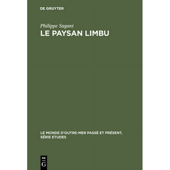 Monde d'Outre-Mer Passé Et Présent / Sér Le paysan Limbu, Book 41, (Hardcover)