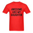 thumbnail image 2 of Dad T Shirt, Awesome Like My Daughter T Shirt，Dad Gifts for Dad, Funny Dad Gift Ideas Fathers Day T-Shirt, Red, 2 of 5