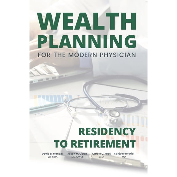 Wealth Planning for the Modern Physician : Residency to Retirement (Paperback)
