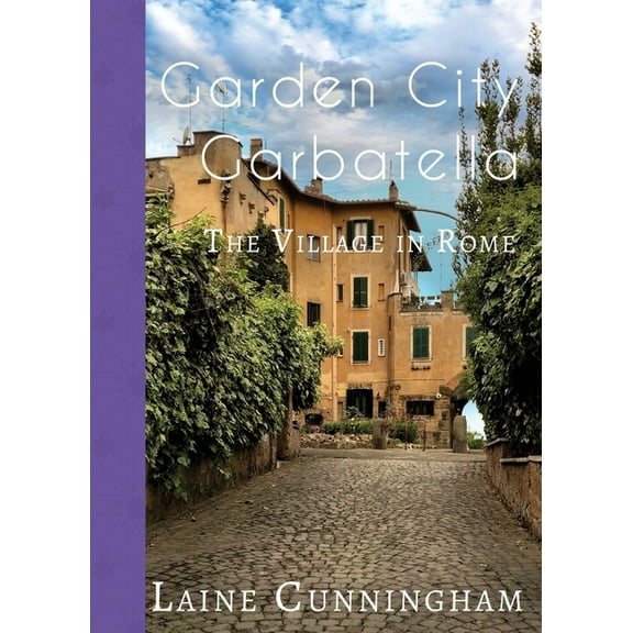 Travel Photo Art Garden City Garbatella: The Village in Rome, Book 26, (Paperback)
