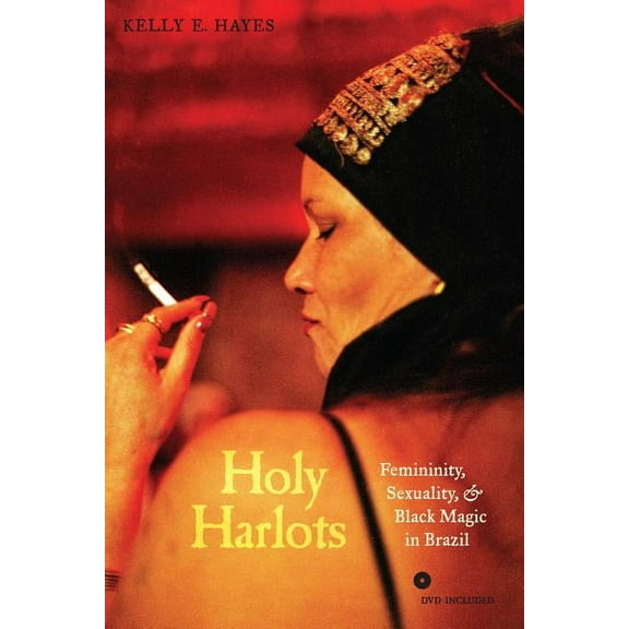 Holy Harlots : Femininity, Sexuality, and Black Magic in Brazil (Edition 1) (Paperback)