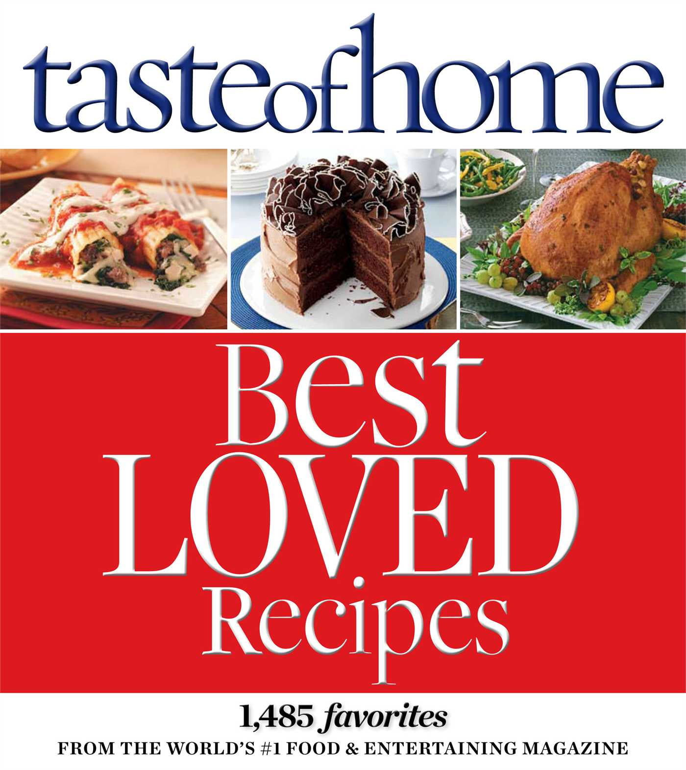 Taste of Home Best Loved Recipes 1485 Favorites from the World's 1