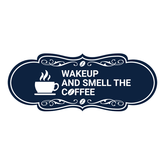 Designer Wake up and smell the coffee Sign (Navy Blue / White) - Large