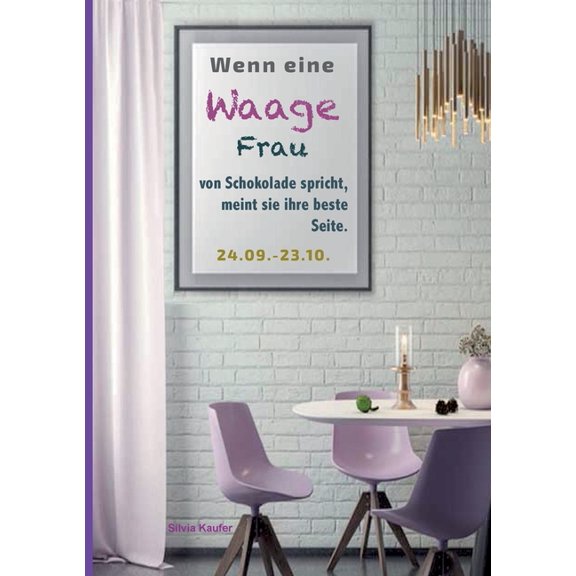 Wenn eine Waage Frau von Schokolade spricht, meint sie ihre beste Seite.: Sternzeichen Analyse mit Genuss, (Paperback)