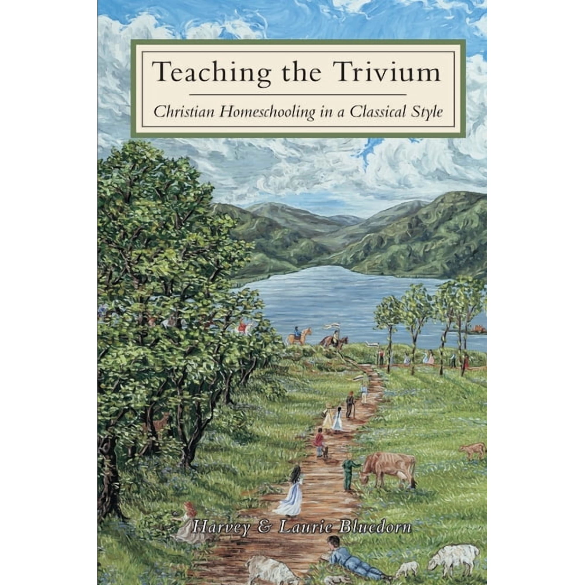 Teaching The Trivium: Christian Homeschooling in a Classical Style, (Paperback)