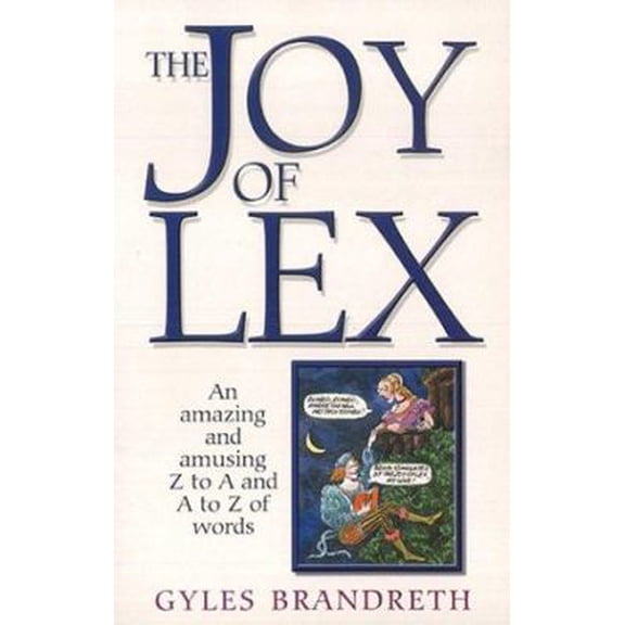 Pre-Owned The Joy of Lex: An Amazing and Amusing Z to A and A to Z of Words (Paperback) 1861053991 9781861053992