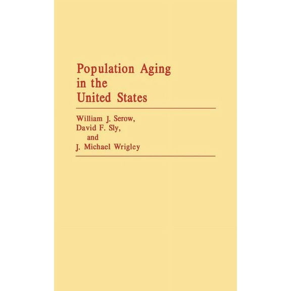 Contributions to the Study of Aging Population Aging in the United States, (Hardcover)