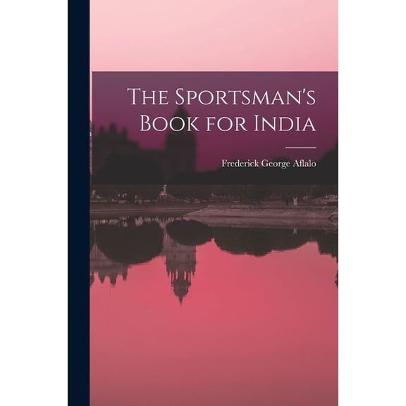 The Sportsman's Book for India, (Paperback)