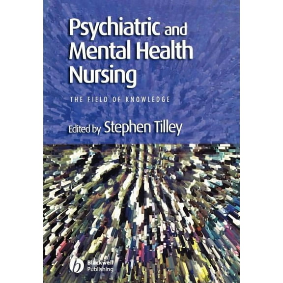 Psychiatric and Mental Health Nursing: The Field of Knowledge (Paperback)