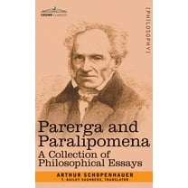 Parerga and Paralipomena: A Collection of Philosophical Essays (Hardcover)