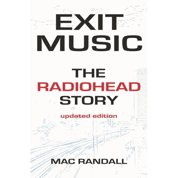 Exit Music : The Radiohead Story (Paperback)