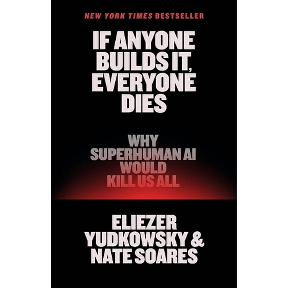 Pre-Owned If Anyone Builds It, Everyone Dies: Why Superhuman AI Would Kill Us All Hardcover