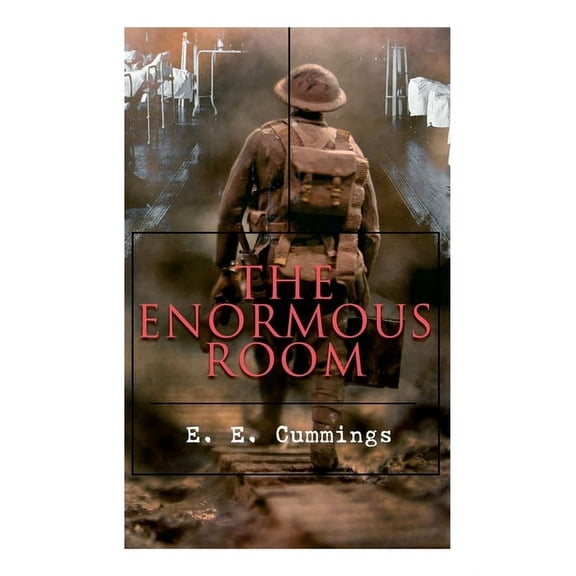The Enormous Room: World War I Novel: The Green-Eyed Stores, (Paperback)