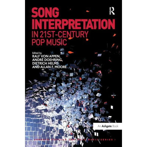 Ashgate Popular and Folk Music Song Interpretation in 21st-Century Pop Music, (Paperback)