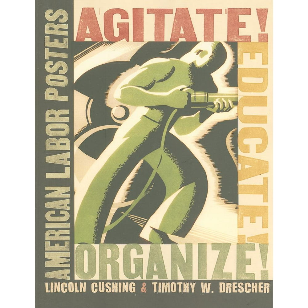 Agitate! Educate! Organize! American Labor Posters (Paperback