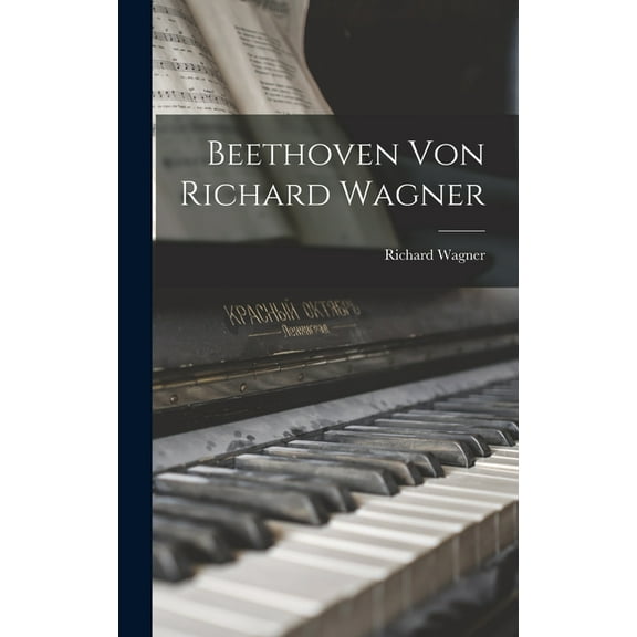 Beethoven von Richard Wagner (Hardcover)