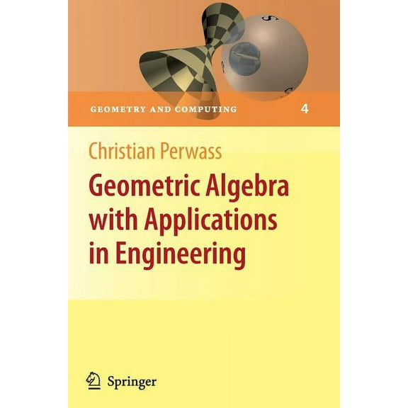 Geometry and Computing Geometric Algebra with Applications in Engineering, Book 4, (Paperback)