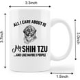 thumbnail image 4 of Funny Pitbull Mug Cup,All I Care About is My Shih Tzu Ceramic Mug-11oz Coffee Milk Tea Mug Cup,Gifts For Dog Lovers Shih Tzu Mom Dog Mom Women Teen Girls,Pet Lovers Gifts, 4 of 4