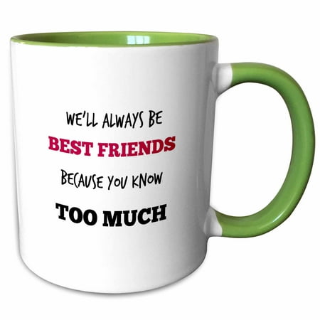 3dRose Best friends. Friendship. Saying. Quotes. - Two Tone Green Mug, (Cool Best Friend Sayings)