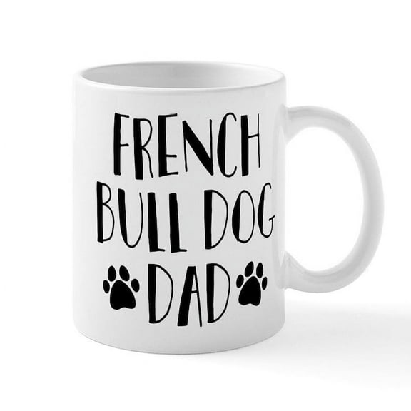 CafePress - French Bulldog Dad - 11 oz Ceramic Mug - Novelty Coffee Tea Cup