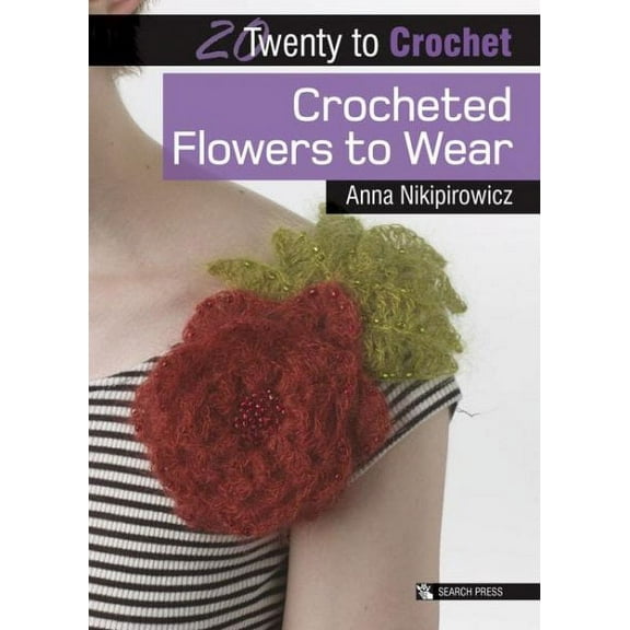 Twenty to Make: Crocheted Flowers to Wear (Paperback)