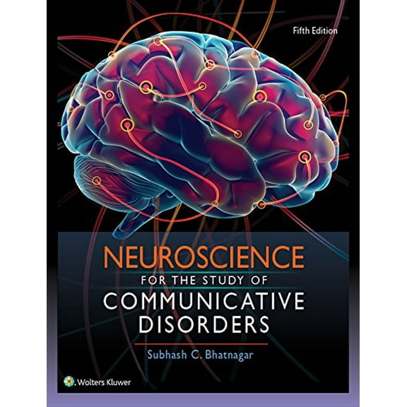 Pre-Owned Neuroscience for the Study of Communicative Disorders (Hardcover) 1496331516 9781496331519