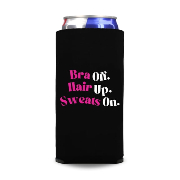 Funny Slim Can Cooler, Bra Off. Hair Up. Sweats On. Skinny Spiked Seltzer Coolie, Party Favors and Gift (Black)