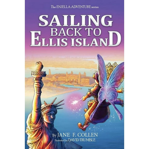 The Enjella Adventure Sailing Back to Ellis Island: The Enjella Adventure Series, Book 2, (Paperback)