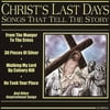Songs That Tell The Story: Christ's Last Days (CD)