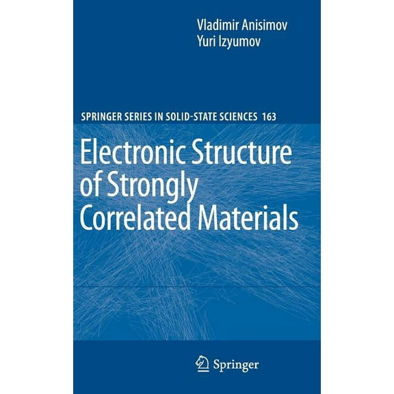 Springer Solid-State Sciences Electronic Structure of Strongly Correlated Materials, Book 163, (Hardcover)