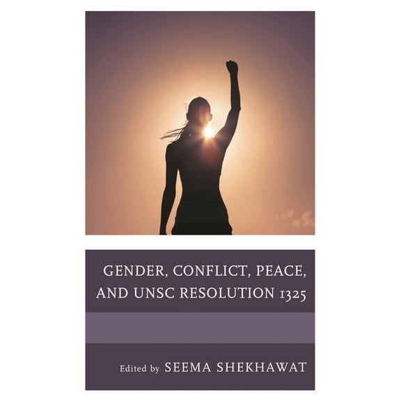Gender, Conflict, Peace, and Unsc Resolution 1325, (Hardcover)