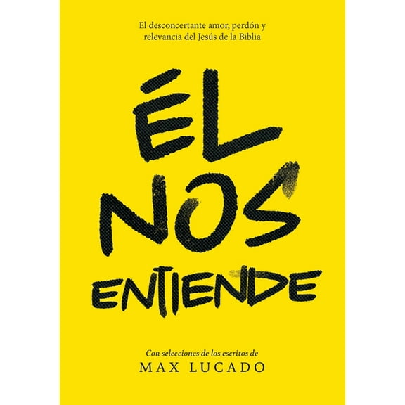 Ãl Nos Entiende: El Desconcertante Amor, PerdÃ³n Y Relevancia del JesÃºs de la Biblia, (Paperback)