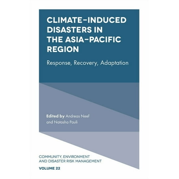 Community, Environment and Disaster Risk Climate-Induced Disasters in the Asia-Pacific Region: Response, Recovery, Adaptation, Book 22, (Hardcover)