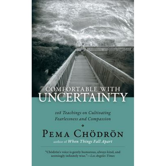 Pre-Owned Comfortable with Uncertainty: 108 Teachings on Cultivating Fearlessness and Compassion (Unknown) 1590305558 9781590305553