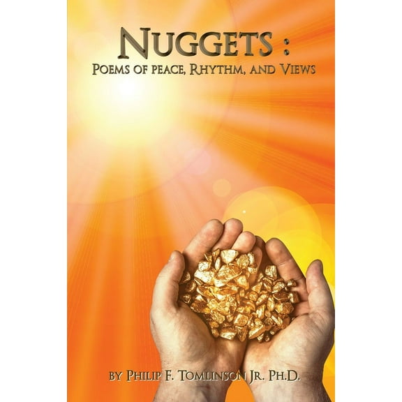 Nuggets: Poems of Peace, Rhythm, and Views, (Paperback)