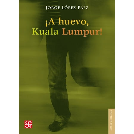 ¡A huevo, Kuala Lumpur! - eBook (Best Time To Visit Kuala Lumpur)