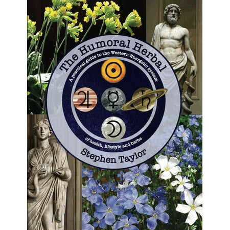 UPC: 9781912807109 | The Humoral Herbal : A practical guide to the Western Energetic system of health  lifestyle and herbs (Paperback)