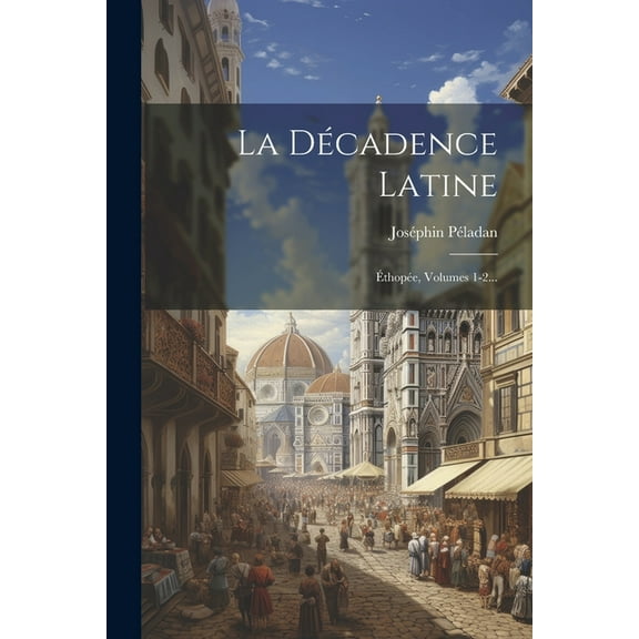 La Décadence Latine (Paperback)