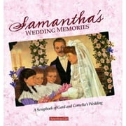 Samantha's Wedding Memories: A Scrapbook Of Gard And Cornelia's Wedding (American Girl) [Hardcover - Used]