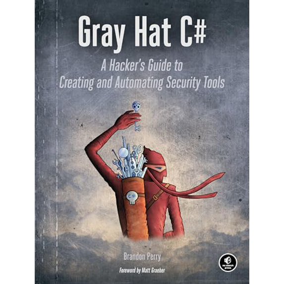 Pre-Owned Gray Hat C#: A Hacker's Guide to Creating and Automating Security Tools (Paperback) 1593277598 9781593277598