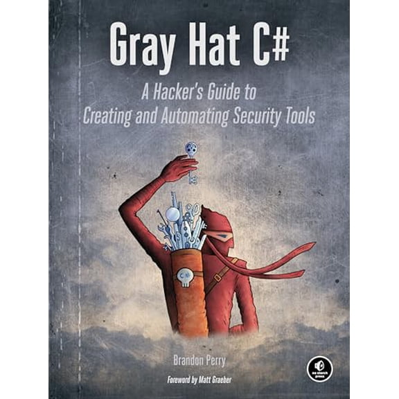 Pre-Owned Gray Hat C#: A Hacker's Guide to Creating and Automating Security Tools (Paperback) 1593277598 9781593277598