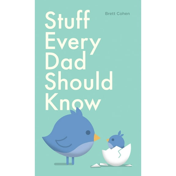 Stuff You Should Know Stuff Every Dad Should Know, Book 9, (Hardcover)