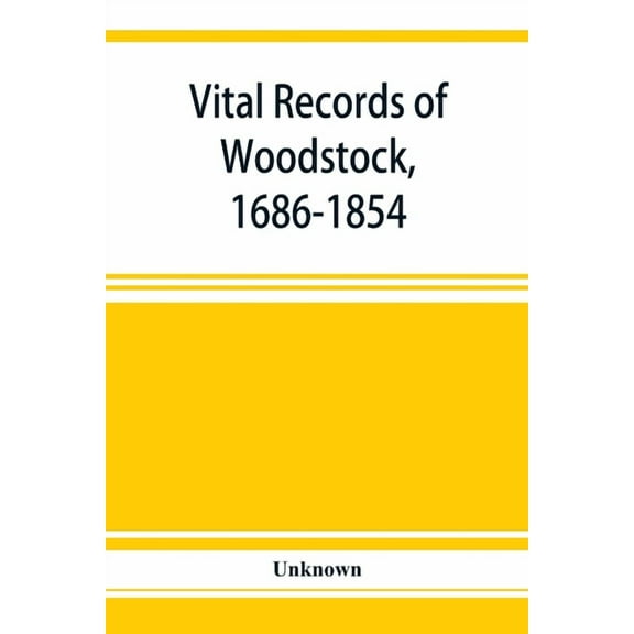 Vital records of Woodstock, 1686-1854, (Paperback)