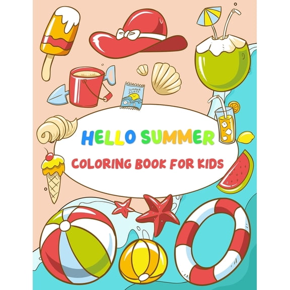 Hello Summer Coloring Book for Kids: Cute Coloring Book With Simple Picture About Summer Activities, (Paperback)