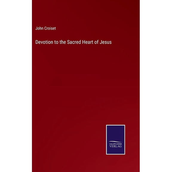 Devotion to the Sacred Heart of Jesus (Hardcover)