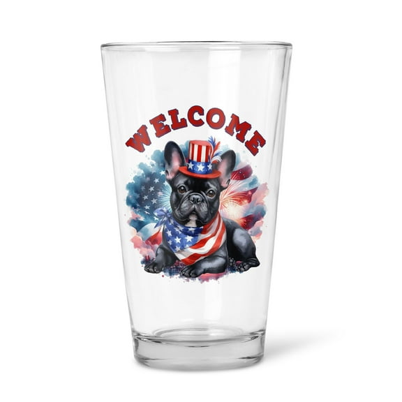 French Bulldog Patriotic Welcome for 4Th of July Independence Day 16oz Pint Beer Glass Mug Dog Lover Gifts Beer Glasses Cup - 00010
