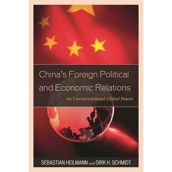 State & Society in East Asia China's Foreign Political and Economic Relations: An Unconventional Global Power, (Paperback)