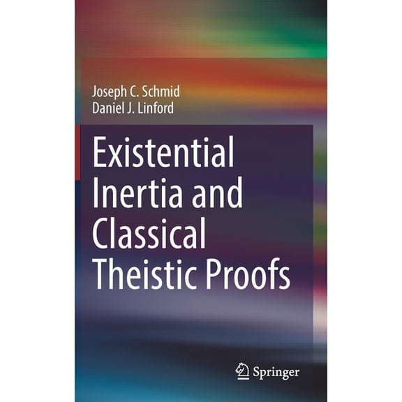 Existential Inertia and Classical Theistic Proofs, (Hardcover)